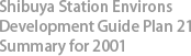 Shibuya Station Environs Development Guide Plan 21 Summary for 2001